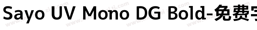 Sayo UV Mono DG Bold字体转换